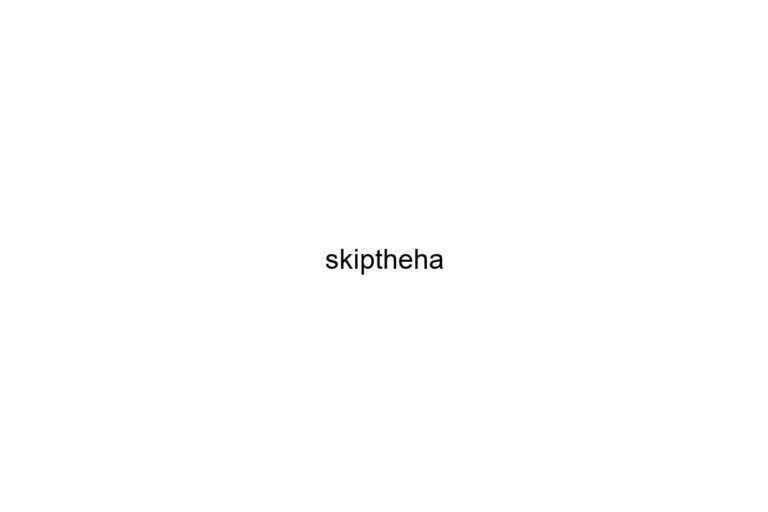 skiptheha