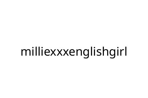 milliexxxenglishgirl