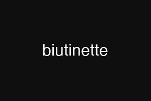 biutinette