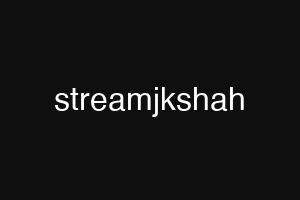 streamjkshah